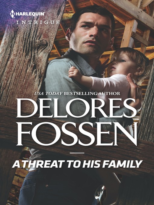 Title details for A Threat to His Family by Delores Fossen - Available